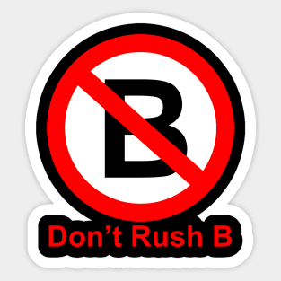 Dont Rush B Cyka Blyat Sticker